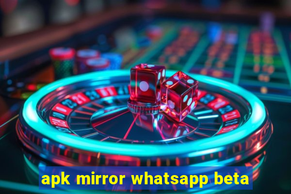 apk mirror whatsapp beta